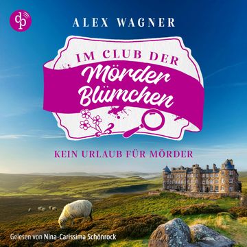 Kein Urlaub für Mörder | Cosy Crime Hörbuch - Der Club der Mörderblümchen, Band 1 (Ungekürzt) audiobook, Alex Wagner