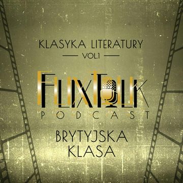 Klasyka literatury vol. 1: Brytyjska klasa (Wielkie nadzieje, Pigmalion) audiobook, #FlixTalk - podcast filmowy