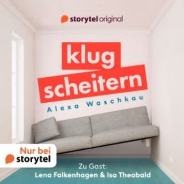 Klugscheitern - Lena Falkenhagen & Isa Theobald audiobook, Alexa Waschkau