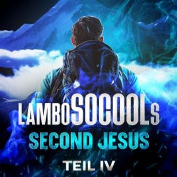 lamboSOCOOLs Second Jesus Teil IV audiobook, Lambo Socool