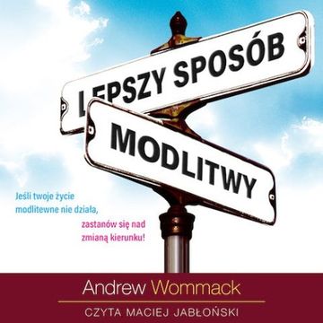 Lepszy sposób modlitwy audiobook, Andrew Wommack