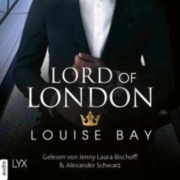 Lord of London - Kings of London-Reihe, Teil 5 (Ungekürzt) audiobook, Louise Bay