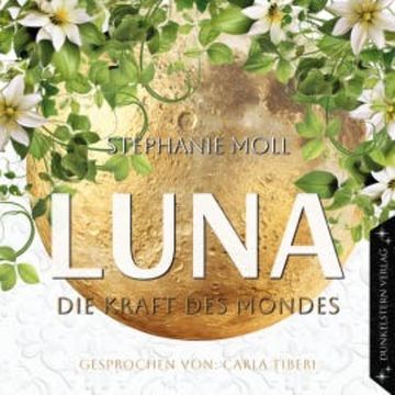 Luna - Die Kraft des Mondes audiobook, Stephanie Moll