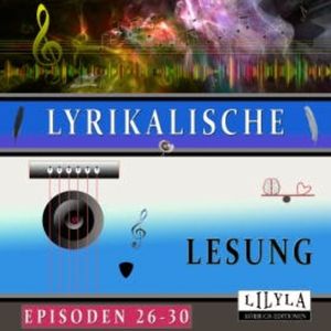 Lyrikalische Lesung Episoden 26-30, Heinrich Heine