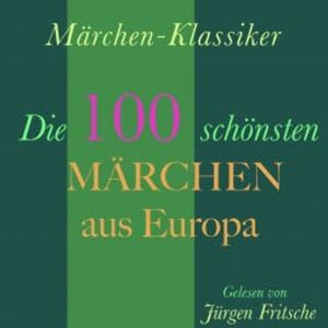 Märchen-Klassiker: Die 100 schönsten Märchen aus Europa, Charles Perrault