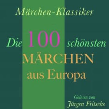 Märchen-Klassiker: Die 100 schönsten Märchen aus Europa audiobook, Charles Perrault