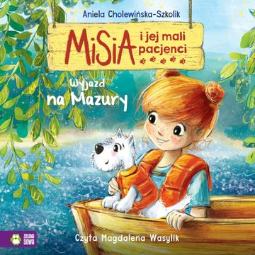Misia i jej mali pacjenci. Wyjazd na Mazury, Aniela Cholewińska-Szkolik
