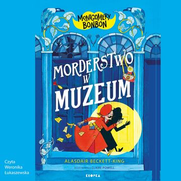 Montgomery Bonbon. Morderstwo w muzeum audiobook, Alasdair Beckett-King