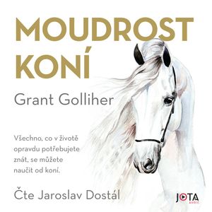 Moudrost koní, Grant Golliher