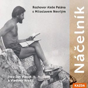 Náčelník, Aleš Palán, Miloslav Nevrlý