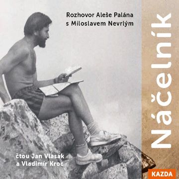 Náčelník, Aleš Palán, Miloslav Nevrlý