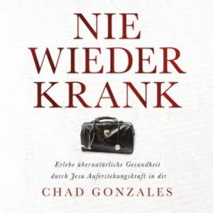 Nie wieder krank, Chad Gonzales