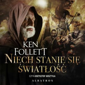 Niech stanie się światłość, Ken Follett