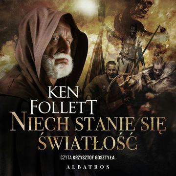 Niech stanie się światłość audiobook, Ken Follett