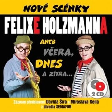 Nové scénky Felixe Holzmanna audiobook, Felix Holzmann