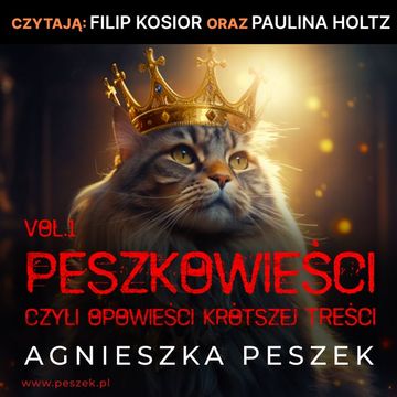 Peszkowieści, czyli opowieści krótszej treści. Część 1 audiobook, Agnieszka Peszek