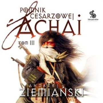 Pomnik cesarzowej Achai. Tom 3 audiobook, Andrzej Ziemiański