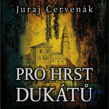 Pro hrst dukátů audiobook, Juraj Červenák