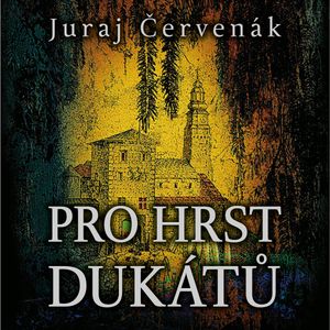 Pro hrst dukátů, Juraj Červenák