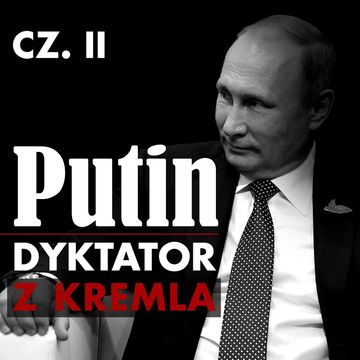 Putin. Dyktator z Kremla. Część II. Powrót z Drezna. Przystanek w Petersburgu. Stacja docelowa: Moskwa audiobook, Antoni Michalak, Elżbieta Szuster