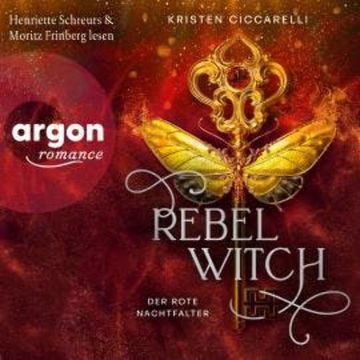Rebel Witch - Der rote Nachtfalter, Band 2 (Ungekürzte Lesung) audiobook, Kristen Ciccarelli