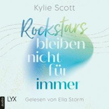 Rockstars bleiben nicht für immer - Rockstars, Teil 3 (Ungekürzt) audiobook, Kylie Scott