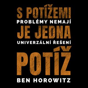 S potížemi je jedna potíž, Ben Horowitz