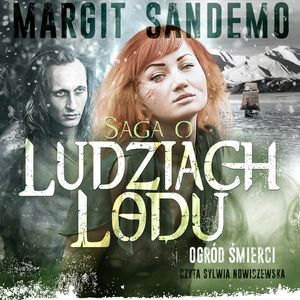 Saga o Ludziach Lodu, tom 17: Ogród śmierci, Margit Sandemo