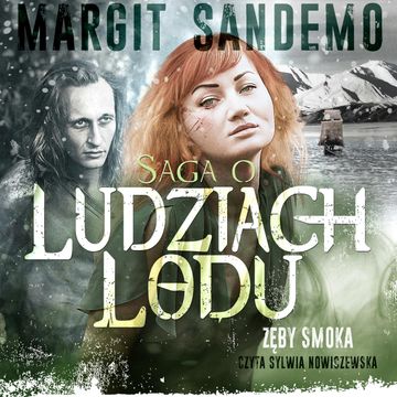 Saga o Ludziach Lodu, tom 19: Zęby smoka audiobook, Margit Sandemo