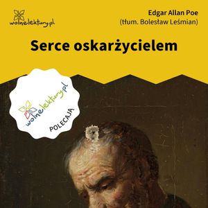 Serce oskarżycielem, Edgar Allan Poe