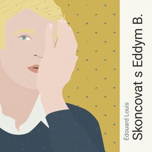 Skoncovat s Eddym B., Édouard Louis