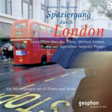 Spaziergang durch London - eine akustische Reise zwischen Tower und Notting Hill audiobook, Matthias Morgenroth