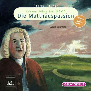 Starke Stücke. Johann Sebastian Bach: Die Matthäuspassion audiobook, Sylvia Schreiber