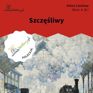 Szczęśliwy, Anton Czechow