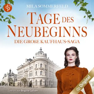 Tage des Neubeginns - Die große Kaufhaus-Saga, Band 3 (Ungekürzt), Mila Sommerfeld
