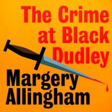 The Crime at Black Dudley audiobook, Margery Allingham