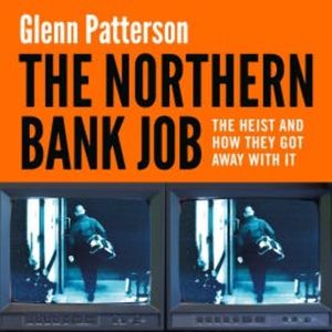 The Northern Bank Job, Glenn Patterson