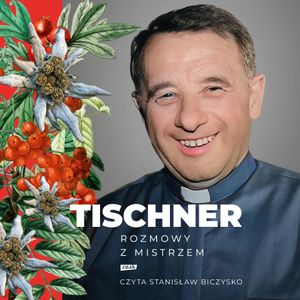 Tischner. Rozmowy z mistrzem., ks. Józef Tischner