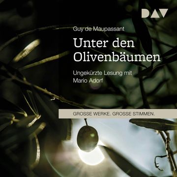Unter den Olivenbäumen audiobook, Guy de Maupassant