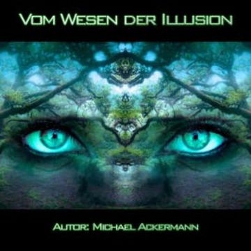 Vom Wesen der Illusion audiobook, Michael Ackermann