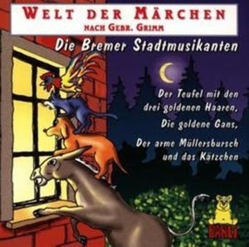 Welt der Märchen - Die Bremer Stadtmusikanten audiobook, Gebrüder Grimm