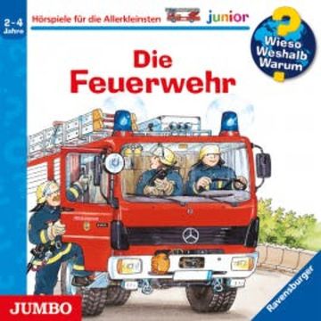 Wieso? Weshalb? Warum? junior. Die Feuerwehr audiobook, Katja Reider