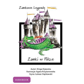 Zamkowe legendy - zamki w Polsce audiobook, Kinga Kijewska