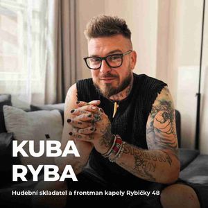 #210: Kuba Ryba (Rybičky 48) – Punk, politika a smysl života, Petr Ludwig