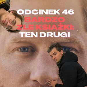 #46 - BARDZO ZŁE KSIĄŻKI: TEN DRUGI [+18], Mateusz Płocha, Szymon Żurawski