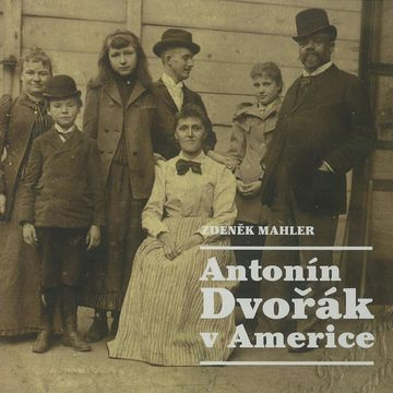 Antonín Dvořák v Americe audiobook, Zdeněk Mahler