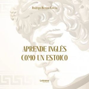 Aprende inglés como un estoico, Rodrigo Benito García