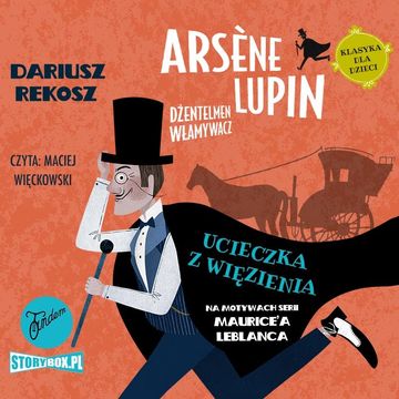 Arsène Lupin – dżentelmen włamywacz. Tom 3. Ucieczka z więzienia audiobook, Dariusz Rekosz, Maurice Leblanc