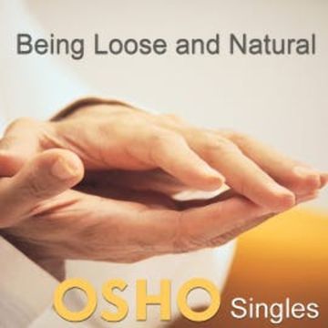 Being Loose and Natural audiobook, OSHO
