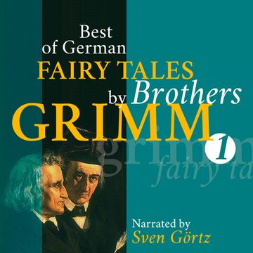 Best of German Fairy Tales by Brothers Grimm I (German Fairy Tales in English) audiobook, Gebrüder Grimm